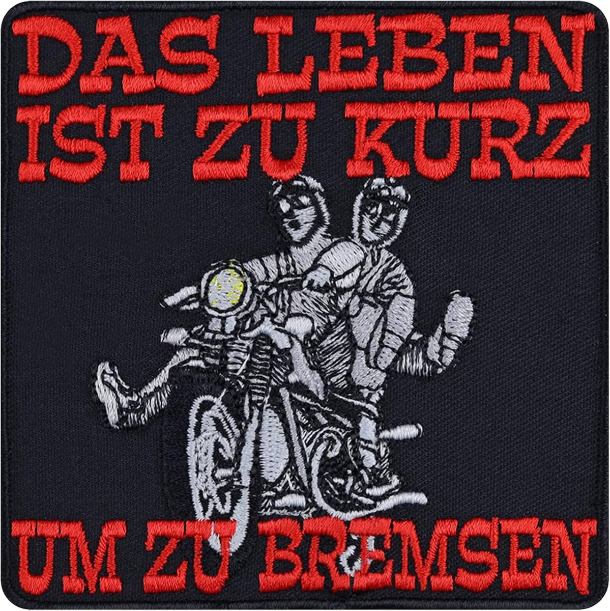 Patch: Das Leben ist zu korte um zu remmen Opstrijkler Biker Patch Rocker Strijkplaatjes Heavy Metal Sticker Gift Motorrijder DIY applicatie voor Jack/Vest/Jeans/Boots/Motorkoffer 90x90mm