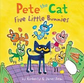 Pete the Cat - Pete the Cat: Five Little Bunnies