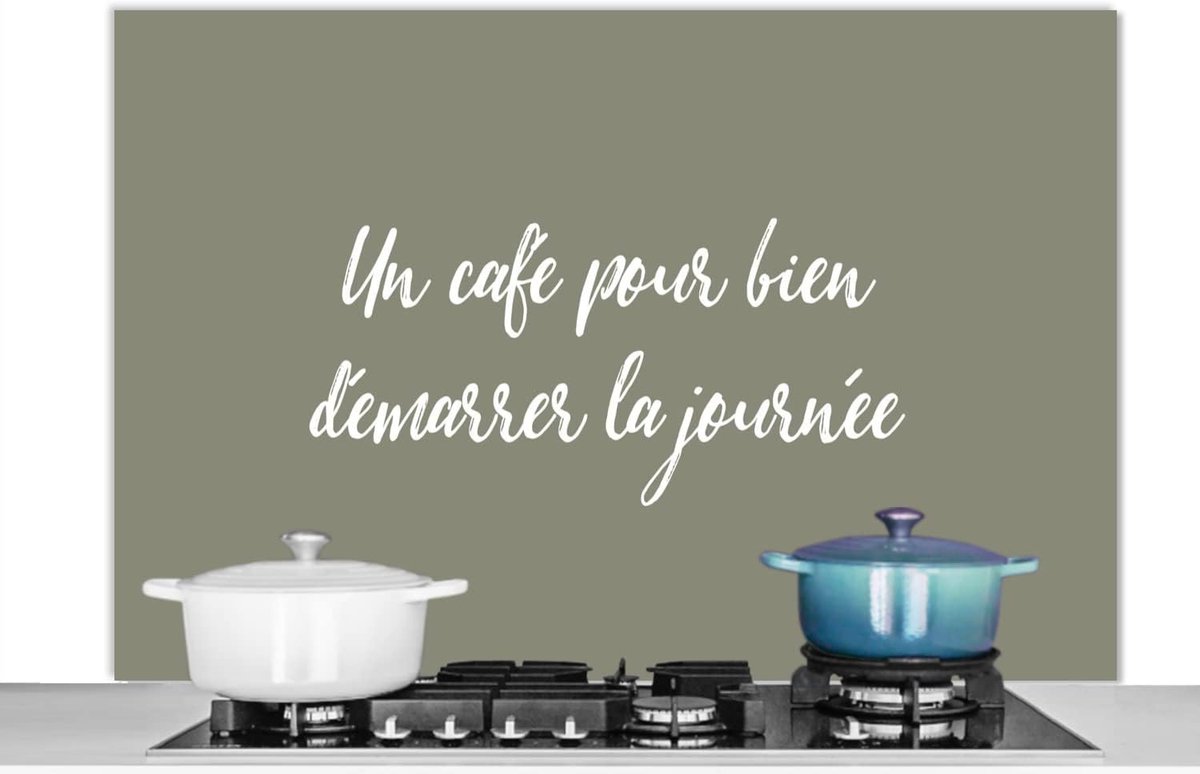 Spatscherm Keuken - 120x80 cm - Quote - Spreuken - Olijfgroen - Um café pour bien démarres la journée