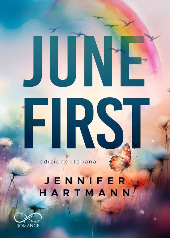 Boekomslag 'June First' van Jennifer Hartmann met een kleurrijke regenboog, vogels, bloemen en een vlinder.