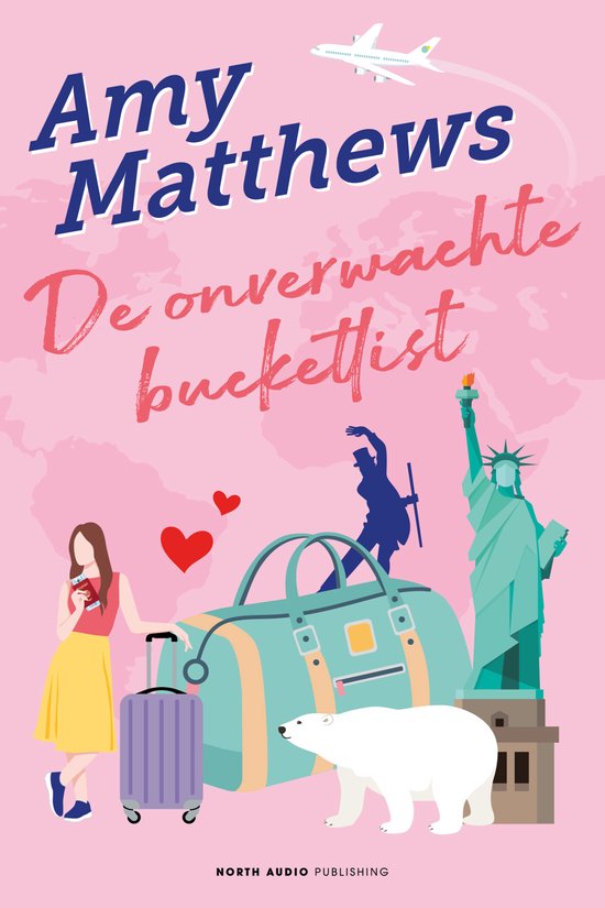 Boekomslag: 'De onverwachte bucketlist' met illustraties van een reizende vrouw, het Vrijheidsbeeld en een ijsbeer.