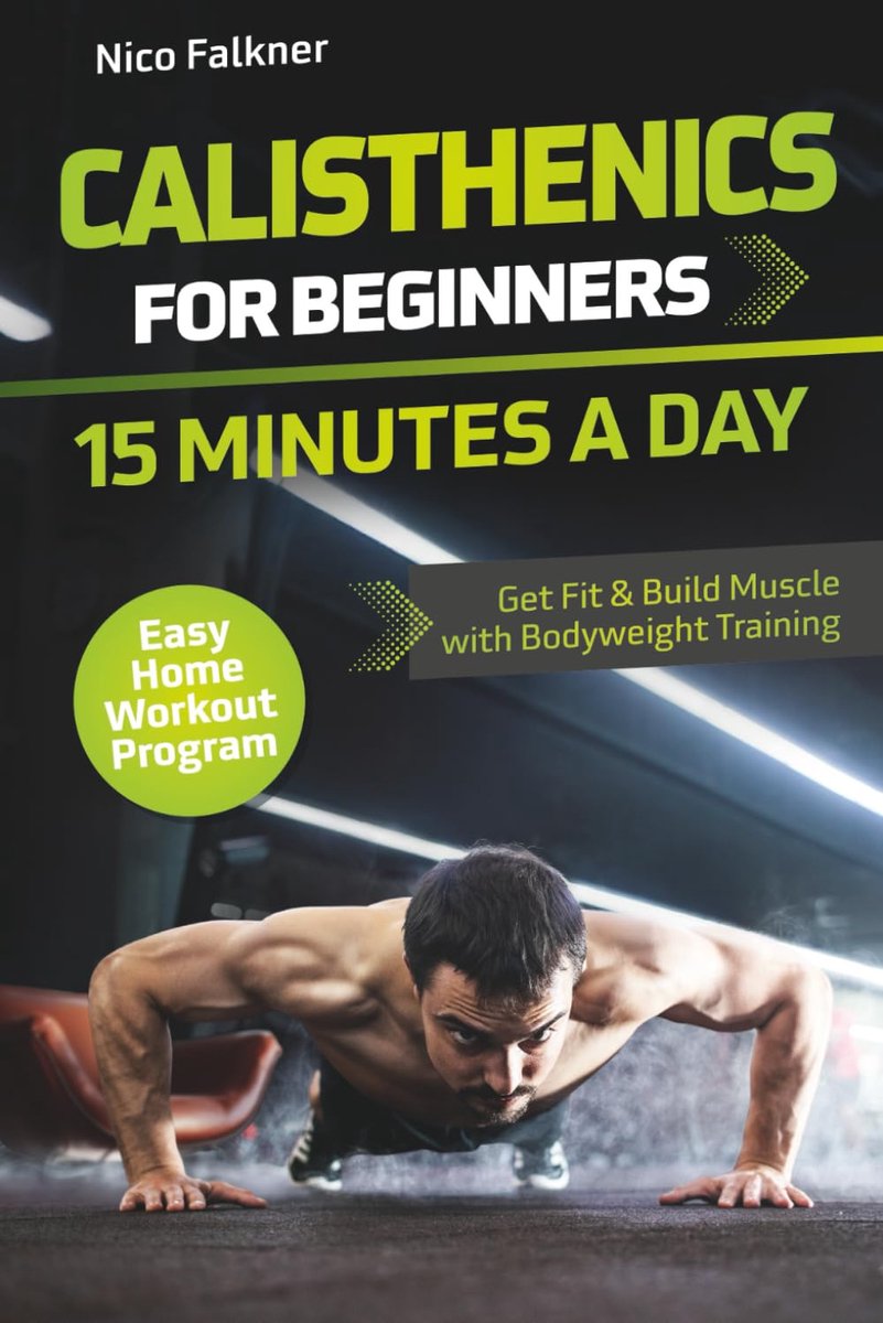 Calisthenics for Beginners – 15 Minutes a Day: Get Fit & Build Muscle with Bodyweight Training - ShopVlot
