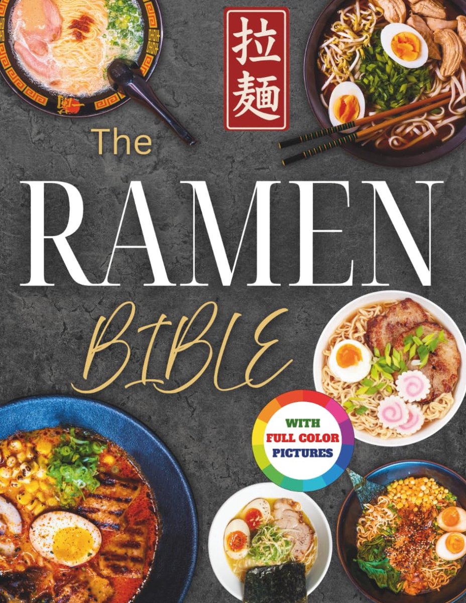The Ramen Bible: The Most Practical, Easy-to-Follow Guide to Making Real Japanese Ramen at Home Without Endless or - ShopVlot