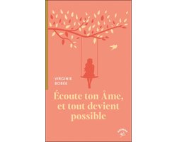 Écoute ton Âme, et tout devient possible