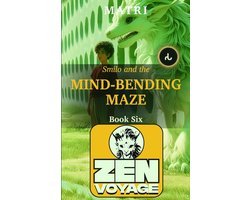 ZENVOYAGE 6 - Zenvoyage: Book Six: Smilo and the Mind-Bending Maze