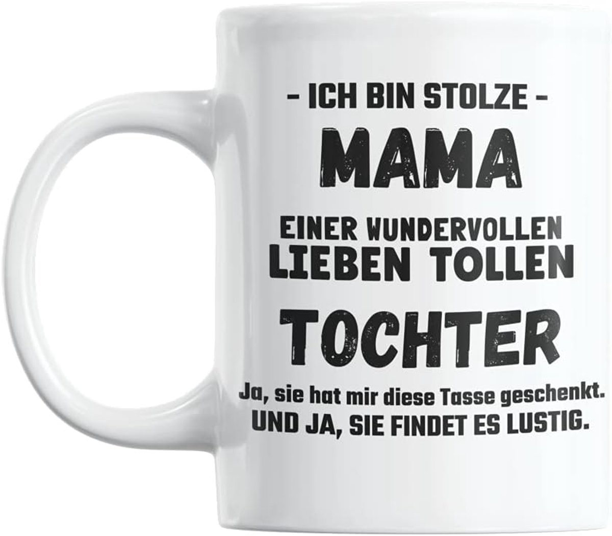 Mok met spreuk I Vaatwasmachinebestendig en aan beide zijden bedrukt I Mok Grappig voor papa, mama, broer, zus I Cadeau voor Moederdag, Vaderdag en verjaardag (trotse mama - van dochter)