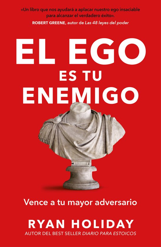 Boekomslag met een wit marmeren buste op een rode achtergrond. Titel: El Ego es tu Enemigo door Ryan Holiday.