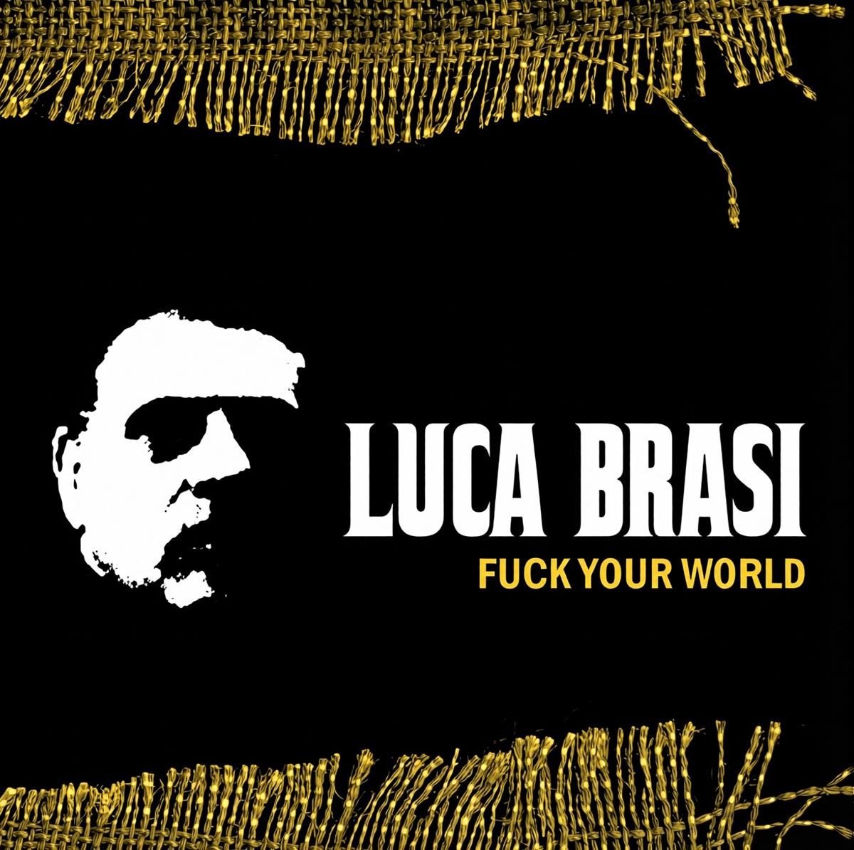 Luca Brasi - Fuck Your World (CD)