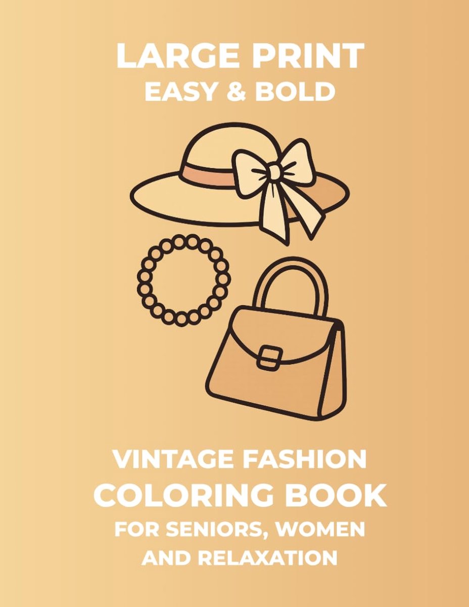 Print Vintage Fashion Coloring Book: Easy and Simple Retro Dresses and Outfits Designs with Bold Thick Lines for Seniors, Women and Relaxation | 1920s, 1930s and 1940s Nostalgia Pages