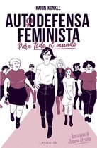 LAROUSSE - Libros Ilustrados/ Prácticos - Autodefensa feminista (para todo el mundo)
