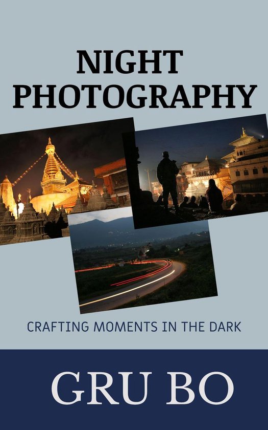Night Photography: Crafting Moments in the Dark - cover