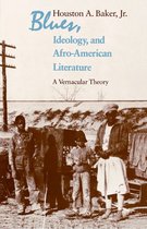 Blues, Ideology, and Afro-American Literature