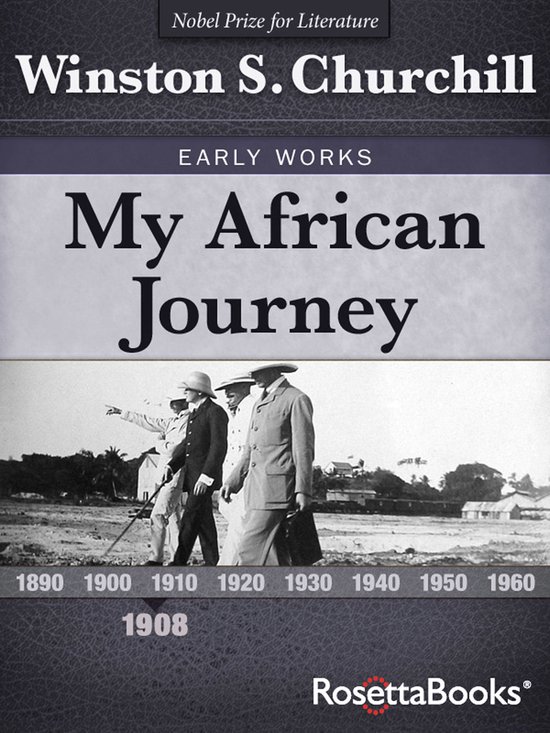 Winston S. Churchill Early Works - My African Journey - cover