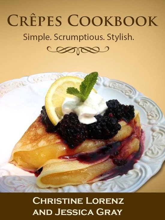Crêpes Cookbook: Simple. Scrumptious. Stylish. - cover