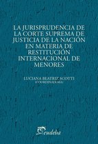 La jurisprudencia de la Corte Suprema de Justicia de la Nación en materia de restitución internacional de menores