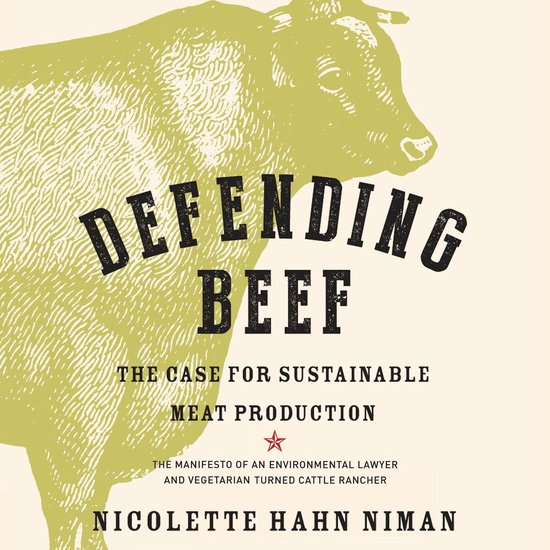 Defending Beef: The Case for Sustainable Meat Production - cover