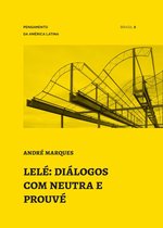 Pensamento da América Latina 6 - Lelé: diálogos com Neutra e Prouvé