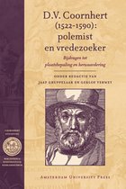 Bibliotheca Dissidentium Neerlandicorum  -   D.V. Coornhert (1522-1590): polemist en vredezoeker