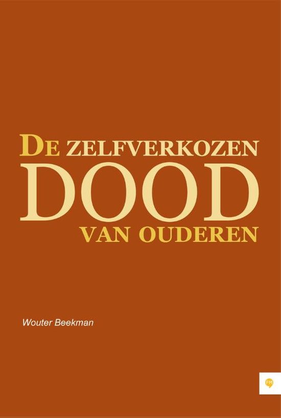 De zelfverkozen dood van ouderen, Wouter Beekman | 9789048423484 ...