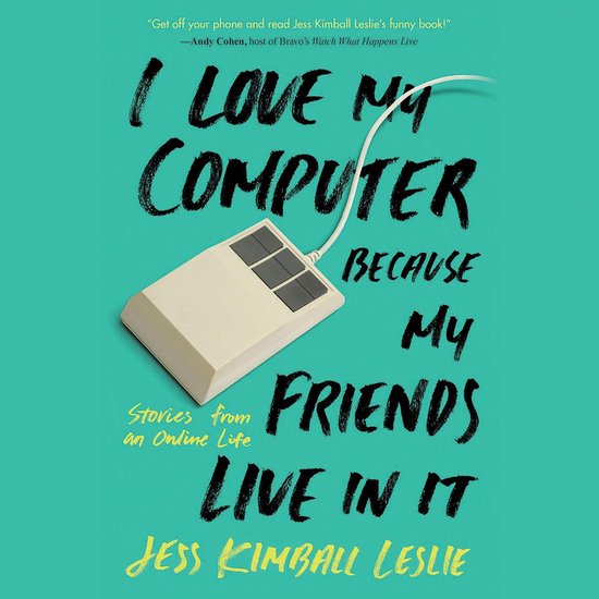 I Love My Computer Because My Friends Live in It - cover