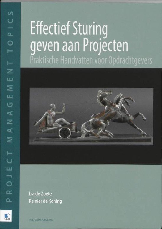 Cover van het boek 'Effectief Sturing geven aan Projecten / druk 1' van L. de Zoete en R. de Koning