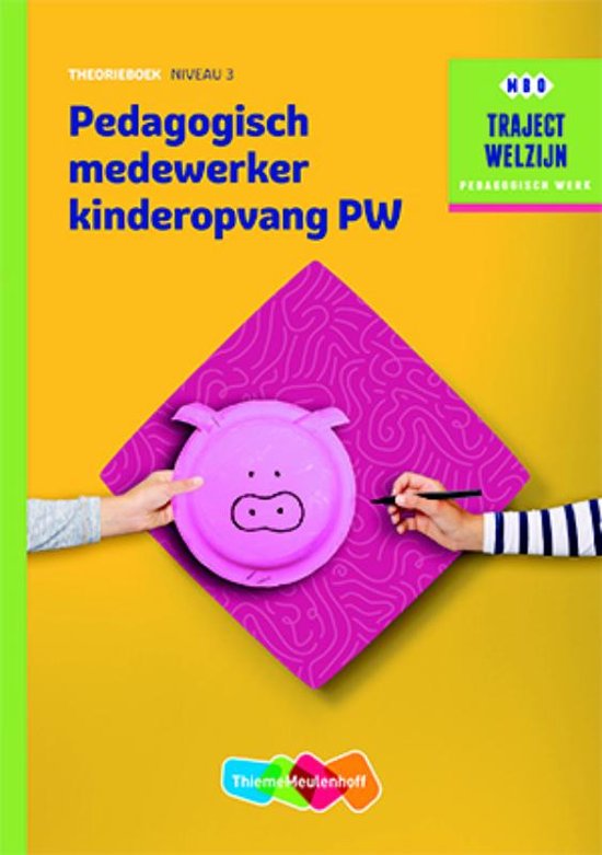 Traject Welzijn - Pedagogisch medewerker kinderopvang PW Niveau 3 Theorieboek