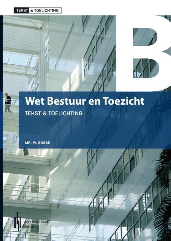 Wet Bestuur En Toezicht Tekst & Toelichting - Wet Bestuur en toezicht | 9789491073526 | W