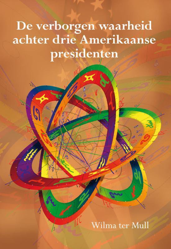 Cover van het boek 'De verborgen waarheid achter drie Amerikaanse presidenten' van Wilma E. ter Mull