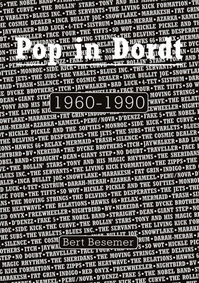 Pop in Dordt 1960-1990 - Bert Besemer