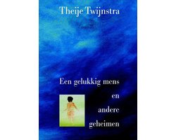 Een gelukkig mens en andere geheimen