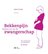 Bekkenpijn tijdens en na de zwangerschap
