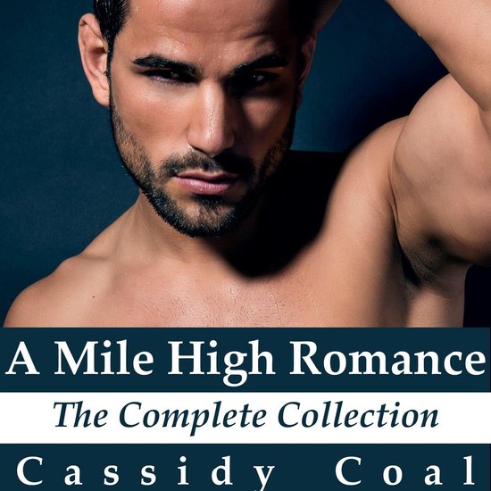 A Mile High Romance: The Complete Collection - cover