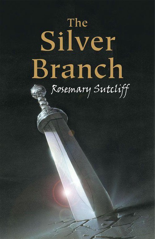 Boek "The Silver Branch" van Rosemary Sutcliff met een zilverkleurig, oud zwaard dat in de grond steekt.