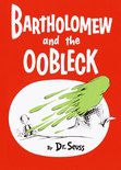 Classic Seuss - Bartholomew and the Oobleck