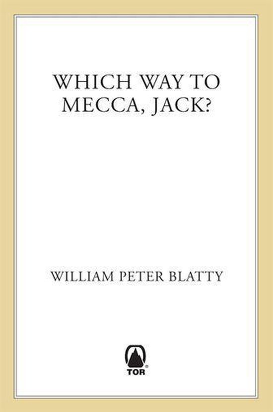 Which Way to Mecca, Jack? (ebook), William Peter Blatty 9781466834736