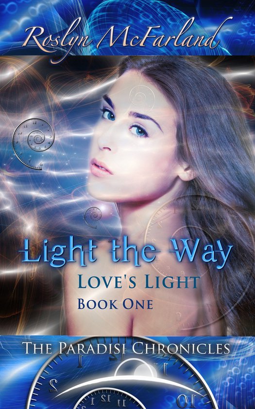 Light the Way : Love's Light Volume One, the Paradisi Chroni ... - cover