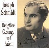 Joseph Schmidt - Religiose Gesange und Arien