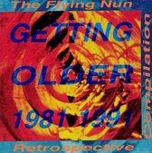 Flying Nun Retrospective Compilation: Getting Older 1981-1991