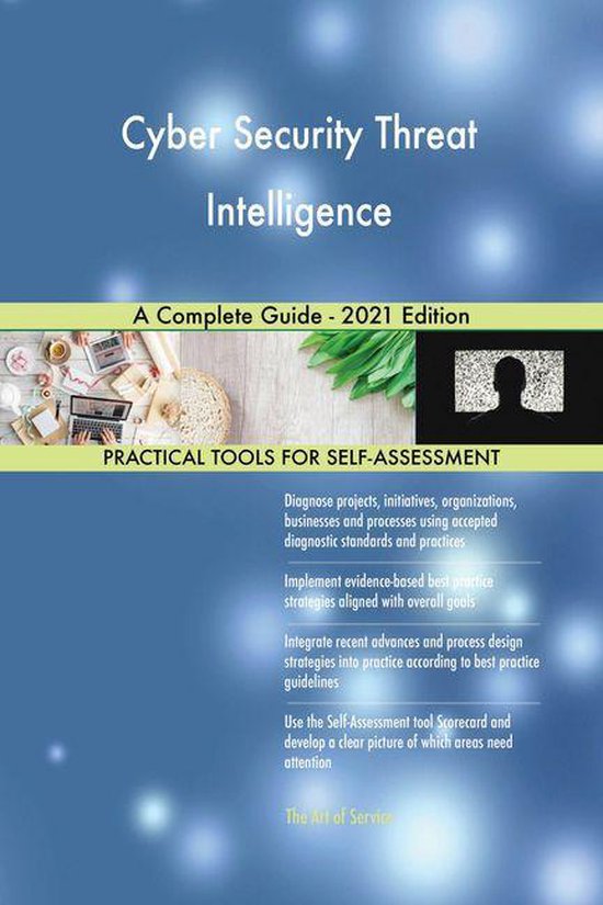 Cyber Security Threat Intelligence A Complete Guide - 2021 Edition ...