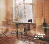 Electronic Chamber Music