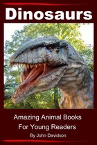 Amazing Animal Books - Dinosaurs: For Kids - Amazing Animal Books for Young Readers