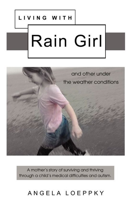 Living With Rain Girl: And other under the weather condition ... - cover