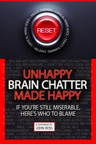 Unhappy Brain Chatter Made Happy