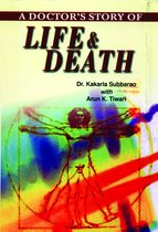 A Doctors Story of Life & Death