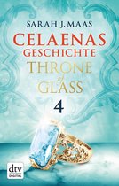 Die Throne of Glass-Novellen 4 - Celaenas Geschichte 4 - Throne of Glass