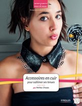 Qu'est-ce que tu fais de beau ? - Accessoires en cuir pour sublimer ses tenues