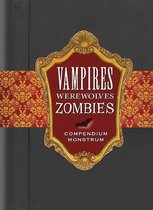 Vampires, Werewolves, Zombies: Compendium Monstrum