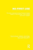 Routledge Library Editions: Nuclear Security - No-First-Use