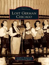 Images of America - Lost German Chicago