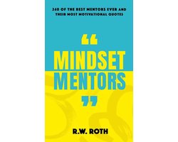 Omslag van Mindset Mentors: 240 of the Best Mentors Ever and Their Most Motivational Quotes